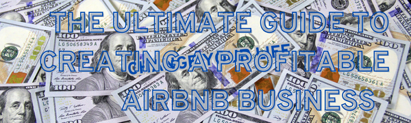 The Ultimate Guide to Creating A Profitable Airbnb Business.pdf